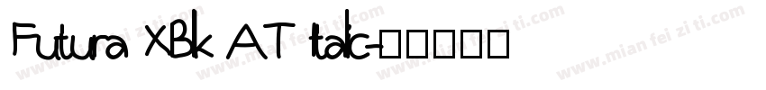 Futura XBlk AT Italic字体转换